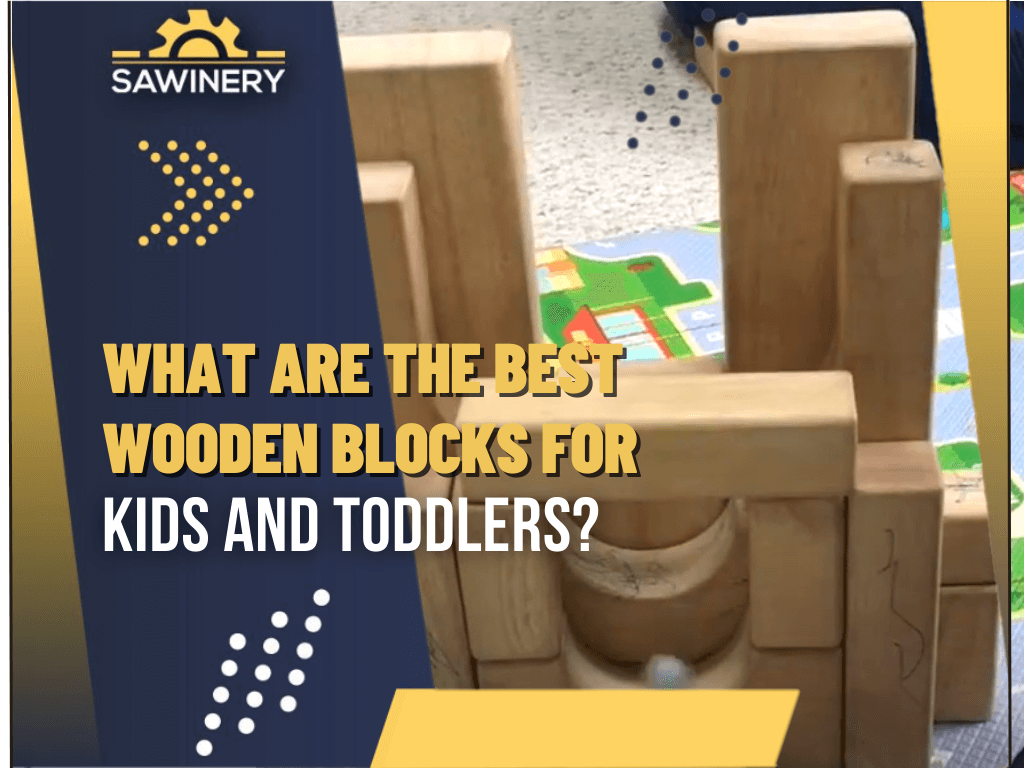 What Are The Best Wooden Blocks For Kids And Toddlers 
