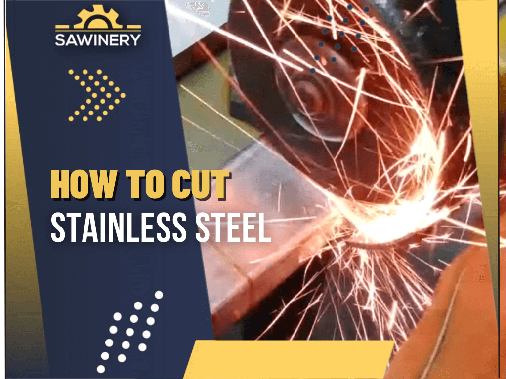 How To Cut Stainless Steel 5 Methods 2023