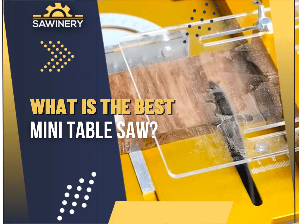 What Is The Best Mini Table Saw 