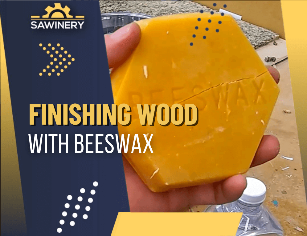 Finishing Wood With Beeswax 